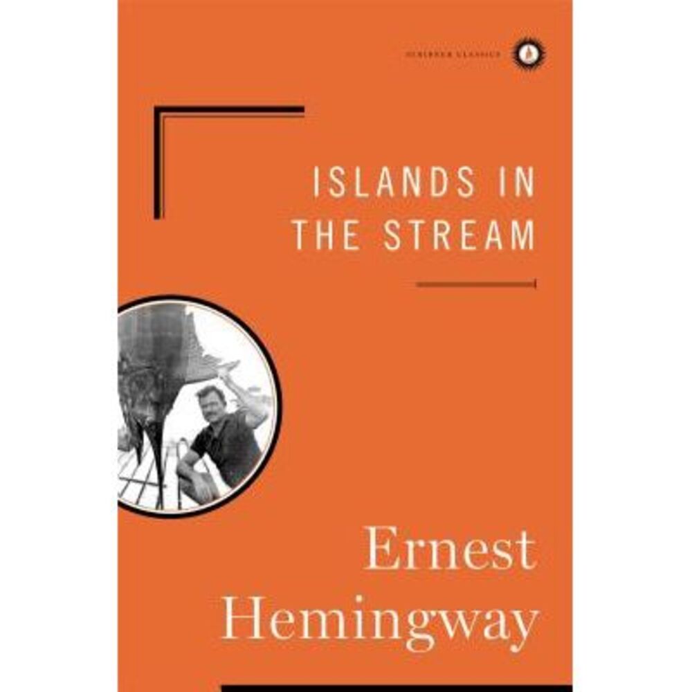 Islands in the Stream -- Ernest Hemingway